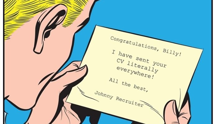 Congratulations, Billy! I have sent your CV literally everywhere! All the best, Johnny Recruiter